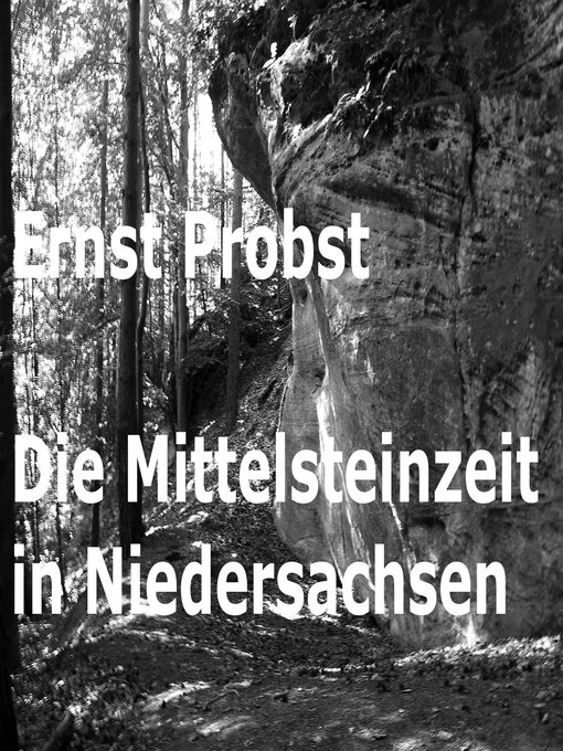 Title details for Die Mittelsteinzeit in Niedersachsen by Ernst Probst - Available